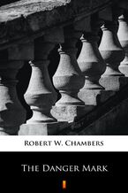 Okładka - The Danger Mark - Robert W. Chambers