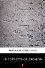 Okładka - The Streets of Ascalon - Robert W. Chambers