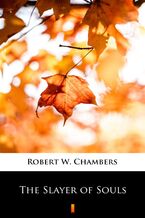 Okładka - The Slayer of Souls - Robert W. Chambers