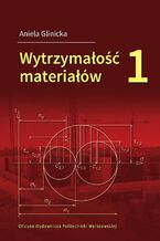 Okładka - Wytrzymałość materiałów 1 - Aniela Glinicka