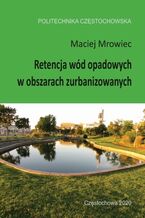 Okładka - Retencja wód opadowych w obszarach zurbanizowanych - Maciej Mrowiec