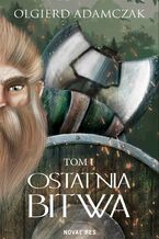 Okładka - Ostatnia bitwa - Olgierd Adamczak