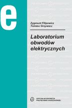 Okładka - Laboratorium obwodów elektrycznych - Zygmunt Filipowicz, Tomasz Grzywacz
