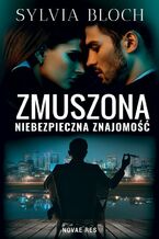 Okładka - Zmuszona. Niebezpieczna znajomość - Sylvia Bloch