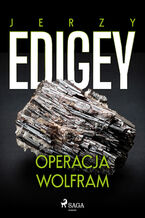 Okładka - Operacja Wolfram - Jerzy Edigey