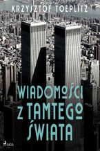 Okładka - Wiadomości z tamtego świata - Krzysztof Toeplitz
