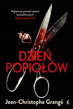 Okładka - Dzień popiołów. Pierre Niémans. Tom 3 - Jean-Christophe Grangé
