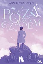 Okładka - Poza czasem - Agnieszka Rusin