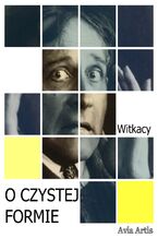Okładka - O Czystej Formie - Stanisław Ignacy Witkiewicz