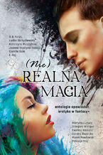 Okładka - Nierealna magia. Antologia erotyki w fantastyce - Opracowanie zbiorowe