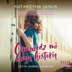 Okładka - Opowiedz mi swoją historię - Katarzyna Janus
