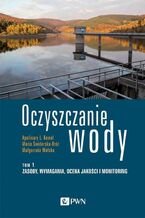 Okładka - Oczyszczanie wody. Tom 1 - Apolinary L. Kowal, Maria Świderska-Bróż, Małgorzata Wolska