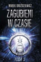Okładka - Zagubieni w czasie. Tom 1 - Marek Leszek Droździewicz