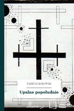 Okładka - Upalne popołudnie - Tadeusz Borowski