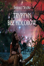 Okładka - Tryptyk bez kolorów - Tadeusz Meszko