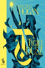 Okładka - Hierarchia magii (#1). Tygiel dusz - Mitchell Hogan