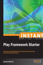 Okładka - Instant Play Framework Starter. Build your web applications from the ground up with the Play Framework for Java and Scala - Daniel Dietrich