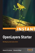 Okładka - Instant OpenLayers Starter. Web Mapping made simple and fast! - Alessio Di Lorenzo, Giovanni Allegri