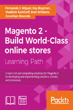 Okładka - Magento 2 - Build World-Class online stores. Create  rich and compelling solutions for Magento 2 by developing and implementing solutions, themes, and extensions - Fernando J Miguel, Ray Bogman, Vladimir Kerkhoff, Bret Williams, Jonathan Bownds