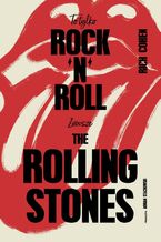 Okładka - To tylko rock'n'roll (Zawsze The Rolling Stones) - Rich Cohen