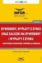Okładka - Dywidendy, wypłaty z zysku oraz zaliczki na dywidendy i wypłaty z zysku - rozliczenia podatkowe i ewidencja księgowa - Tomasz Krywan, Paweł Muż