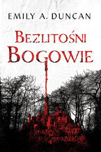 Okładka - Bezlitośni bogowie - Emily A. Duncan
