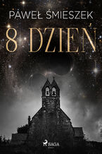 Okładka - 8 dzień - Paweł Śmieszek
