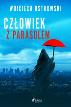 Okładka - Człowiek z parasolem - Wojciech Ostrowski