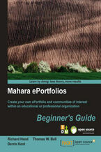 Okładka - Mahara ePortfolios: Beginner's Guide. Create your own ePortfolio and communities of interest within an educational and professional organization with this book and - Richard William Hand, Thomas W. Bell, Derrin Michael Kent