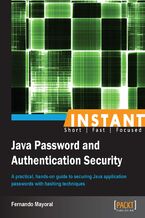 Okładka - Instant Java Password and Authentication Security. A practical, hands-on guide to securing Java application passwords with hashing techniques - Fernando Mayoral