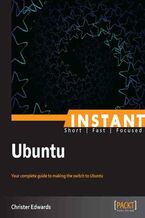 Okładka - Instant Ubuntu. Your complete guide to making the switch to Ubuntu - Christer Edwards