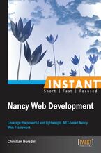 Okładka - Instant Nancy Web Development. Leverage the powerful and lightweight .NET-based Nancy Web Framework - Christian Horsdal