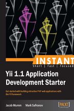Okładka - Instant Yii 1.1 Application Development Starter. Get started with building attractive PHP web applications with the Yii framework - Jacob Mumm