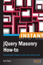 Okładka - Instant jQuery Masonry How-to. Utilize the power of Masonry in short, easy-to-follow recipes - Kyle David Taylor