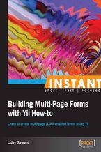 Okładka - Instant Building Multi-Page Forms with Yii How-to. Learn to create multi-page AJAX enabled forms using Yii - Uday Sawant