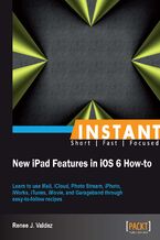 Okładka - Instant New iPad Features in iOS 6 How-to. Learn to use Mail, iCloud, Photo Stream, iPhoto, iWorks, iTunes, iMovie, and Garageband through easy-to-follow recipes - Renee Valdez