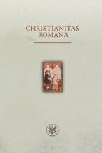 Okładka - Christianitas Romana - Krzysztof Skwierczyński