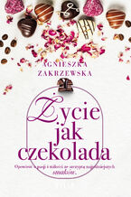 Okładka - Życie jak czekolada - Agnieszka Zakrzewska