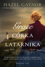 Okładka - Grace, córka latarnika - Hazel Gaynor