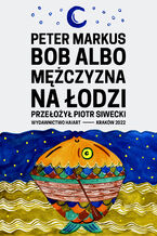 Okładka - Bob albo mężczyzna w łodzi - Peter Markus