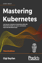 Okładka - Mastering Kubernetes. Level up your container orchestration skills with Kubernetes to build, run, secure, and observe large-scale distributed apps - Third Edition - Gigi Sayfan