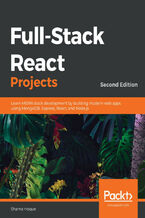 Okładka - Full-Stack React Projects. Learn MERN stack development by building modern web apps using MongoDB, Express, React, and Node.js - Second Edition - Shama Hoque