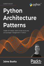 Okładka - Python Architecture Patterns. Master API design, event-driven structures, and package management in Python - Jaime Buelta