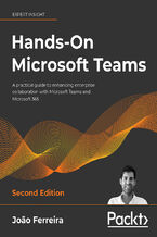Okładka - Hands-On Microsoft Teams. A practical guide to enhancing enterprise collaboration with Microsoft Teams and Microsoft 365 - Second Edition - Joao Ferreira