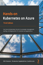 Okładka - Hands-on Kubernetes on Azure, Third Edition. Use Azure Kubernetes Service to automate management, scaling, and deployment of containerized applications - Third Edition - Nills Franssens, Shivakumar Gopalakrishnan, Gunther Lenz