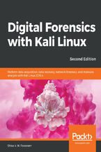 Okładka - Digital Forensics with Kali Linux. Perform data acquisition, data recovery, network forensics, and malware analysis with Kali Linux 2019.x - Second Edition - Shiva V. N. Parasram, Alex Samm, Dale Joseph