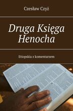 Okładka - Druga Księga Henocha Etiopska z komentarzem - Czesław Czyż
