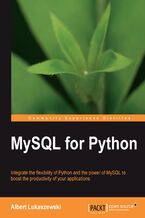 Okładka - MySQL for Python. Integrating MySQL and Python can bring a whole new level of productivity to your applications. This practical tutorial shows you how with examples and explanations that clarify even the most difficult concepts - Albert Lukaszewski