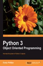 Okładka - Python 3 Object Oriented Programming. Harness the power of Python 3 objects - Dusty Phillips