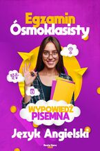 Okładka - Egzamin ósmoklasisty. Wypowiedź pisemna. Język angielski - Beata Kurec